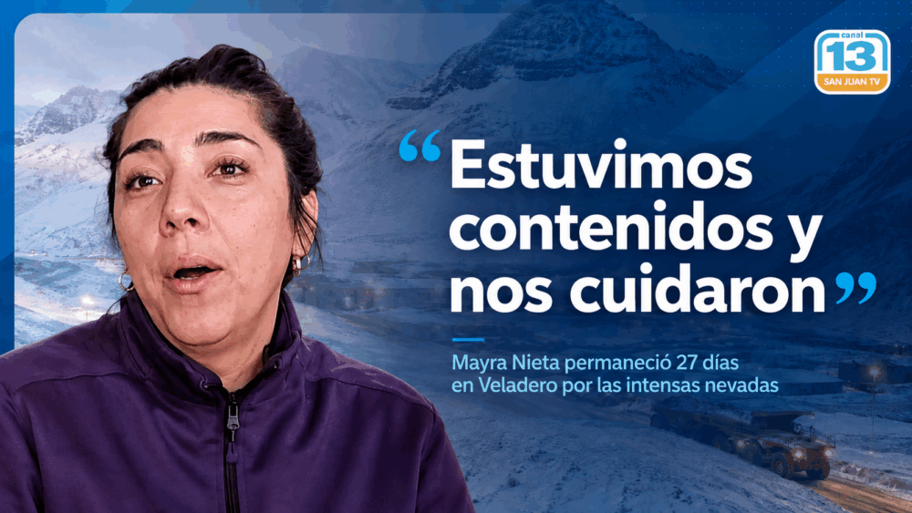 Trabajadora de Veladero destaca las condiciones y el acompañamiento recibido durante el temporal de nieve