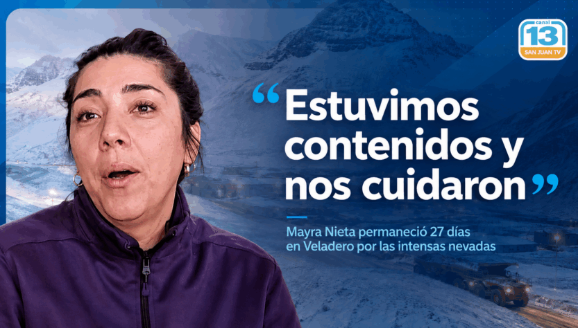 Trabajadora de Veladero destaca las condiciones y el acompañamiento recibido durante el temporal de nieve